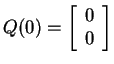 $ Q(0) = \left[\begin{array}{c}0\\  0\end{array}\right]$