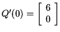 $ Q'(0) = \left[\begin{array}{c}6\\  0\end{array}\right]$