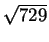 $ \sqrt
{729}$
