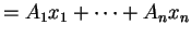$ = A _ 1 x _
1 + \dots + A _ n x _ n$