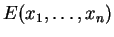 $ E (x _ 1,\dots, x _ n)$