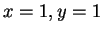 $ x=1,y=1$