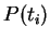 $ P(t _ i)$