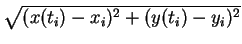 $ \sqrt {(x(t _ i) - x
_ i) ^ 2 + (y(t _ i) - y _ i) ^ 2}$