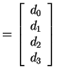 $ = \left[\begin{array}{c}d _ 0\\  d _ 1\\  d _ 2\\  d _ 3\end{array}\right]$