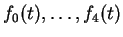 $ f _ 0
(t),\dots, f _ 4 (t)$