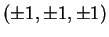 $ (\pm 1, \pm 1, \pm 1)$