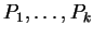 $ P_1,\dots, P_k$
