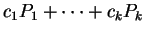 $ c_1 P_1
+ \dots + c_k P_k$