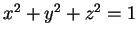 $ x^2 + y^2 + z^2 = 1$