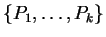 $ \{P_1,\dots, P_k\}$