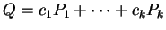 $ Q = c_1 P_1 + \dots +
c_k P_k$