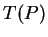 $ T(P)$