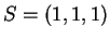 $ S = (1,1,1)$