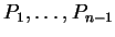$ P_1,\dots, P_{n-1}$