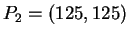 $ P_2 = (125,125) $