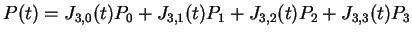 $ P(t) = J_{3,0} (t) P_0 + J_{3,1} (t) P_1 +
J_{3,2} (t) P_2 + J_{3,3} (t) P_3 $