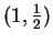 $ (1,{\frac 1 2})$