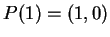 $ P(1)= (1,0)$