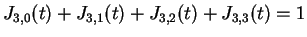 $ J_{3,0} (t) + J_{3,1} (t) +
J_{3,2} (t) + J_{3,3} (t) = 1 $