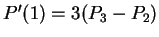 $ P'(1) = 3 ( P_3 - P_2) $