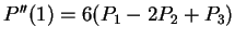 $ P''(1) = 6(P_1 - 2 P_2 + P_3) $