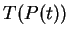 $ T(P(t)) $