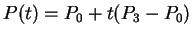$ P(t) = P_0 + t (P_3 - P_0) $