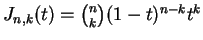 $ J _ {n,k}(t) = \binom nk (1-t)^{n-k} t^k$