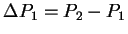 $ \Delta P _ 1 = P _ 2 - P _ 1$