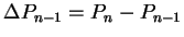 $ \Delta P _ {n-1} =
P _ n - P _ {n-1}$