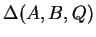 $ \Delta(A,B,Q) $