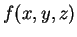 $ f(x,y,z) $