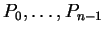 $ P
_ 0,\dots, P _ {n-1} $