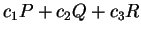 $ c _ 1 P + c _ 2 Q + c _ 3 R $