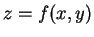 $ z =
f(x,y) $