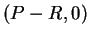 $ (P-R,0)
$