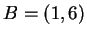 $ B = (1,6) $