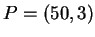 $ P = (50,3) $