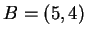 $ B = (5,4) $