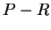 $ P-R $