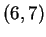 $ (6,7)$