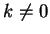 $ k \neq 0 $