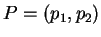 $ P = (p _ 1, p _
{2}) $