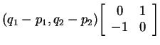 $ (q _ 1 - p _ 1, q _ 2 - p _ {2}) {\left[\begin{array}{cc}0&1\\  -1&0\end{array}\right]}
$