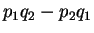 $ p _ 1 q _ 2 -p _ 2 q _ 1 $