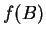 $ f(B) $