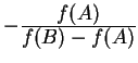 $ -
{\frac{\displaystyle f(A)}{\displaystyle f(B) - f(A)}} $