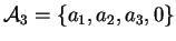 $ {\cal A} _ 3 = \{a _ 1, a _ 2, a _ 3,0\}$