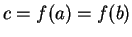 $ c = f(a) = f(b)$